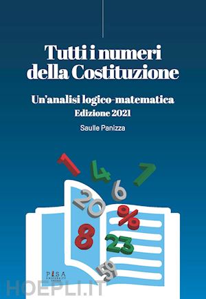 panizza saulle - tutti i numeri della costituzione. un'analisi logico-matematica. ediz. 2021. con