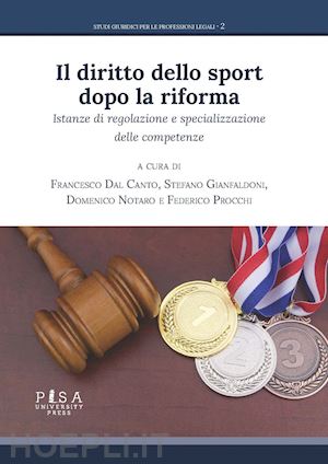 dal canto f.; gianfaldoni s.; notaro d.; procchi f. - diritto dello sport dopo la riforma