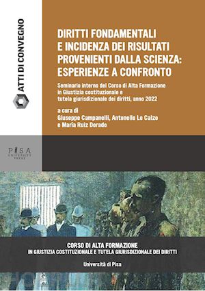 campanelli g.(curatore); lo calzo a.(curatore); ruiz dorado m.(curatore) - diritti fondamentali e incidenza dei risultati provenienti dalla scienza: esperienze a confronto