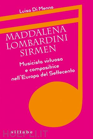 di menna luisa - maddalena lombardini sirmen. musicista virtuosa e compositrice nell'europa del s