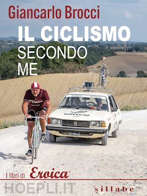 brocci giancarlo - il ciclismo secondo me