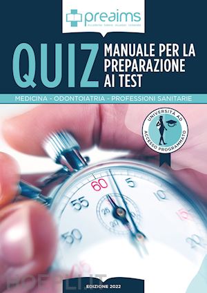  - preaims. manuale dei quiz per la preparazione ai test di medicina, odontoiatria