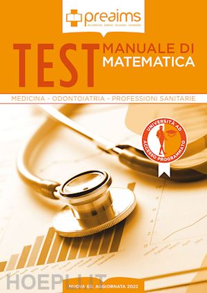 malagoli maria serena - preaims - manuale di matematica -medicina, odontoiatria e professioni sanitarie