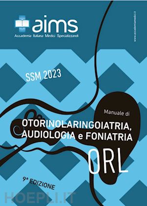  - manuale di otorinolaringoiatria, audiologia e foniatria. concorso nazionale ssm