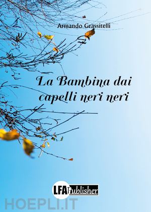 grassitelli armando - la bambina dai capelli neri neri