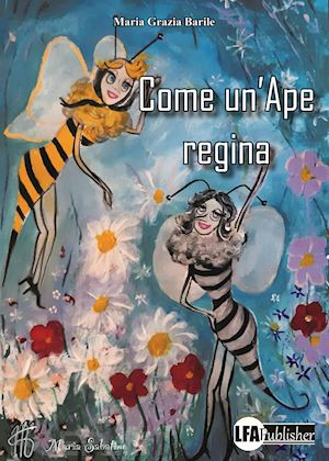 barile maria grazia - come un'ape regina