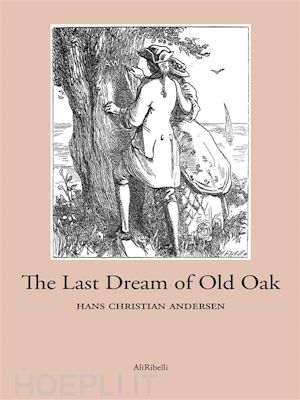 hans christian andersen - the last dream of old oak