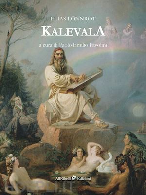 lonnrot elias; pavolini p. e. (curatore) - kalevala