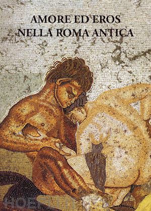 - amore ed eros nella roma antica