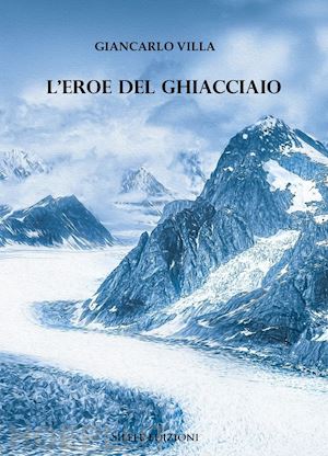 villa giancarlo - l'eroe del ghiacciaio