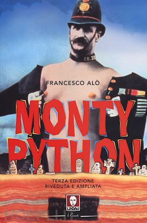 alo' francesco - monty python. la storia, gli spettacoli, i film