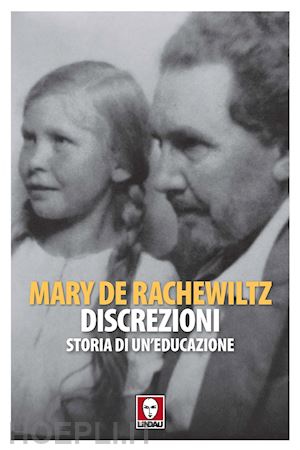 rachewiltz mary - discrezioni. storia di un'educazione