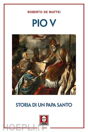 de mattei roberto - pio v. storia di un papa santo