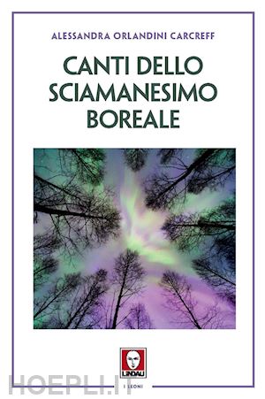 orlandini carcreff alessandra - canti dello sciamanesimo boreale