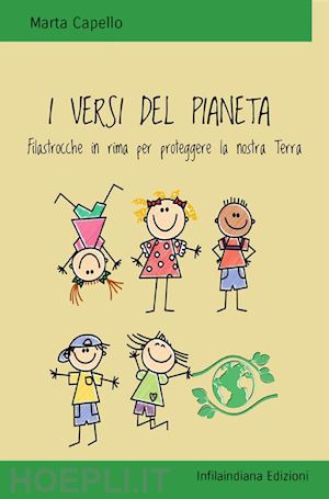 capello marta - i versi del pianeta. filastrocche in rima per proteggere la nostra terra. ediz. illustrata