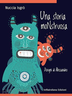 isgrò nuccia - una storia monstruosa. ediz. illustrata