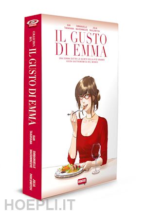 maisonneuve emmanuelle; pavlowitch julia - il gusto di emma. una donna dietro le quinte della più grande guida gastronomica del mondo. collection box. vol. 1-2