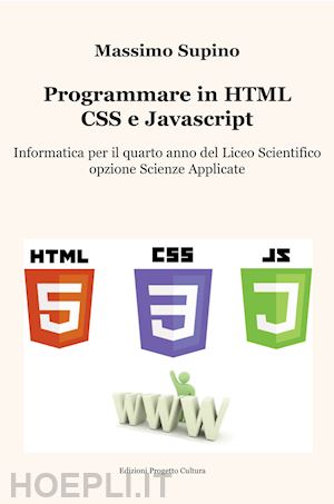 supino massimo - programmare in html, css e javascript. per il 4° anno delle scuole superiori