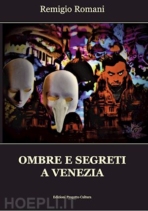 romani remigio - ombre e segreti a venezia