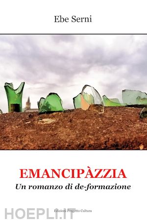 serni ebe - emancipazzia. un romanzo di de-formazione