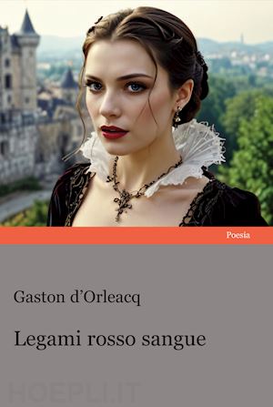 gaston d'orleacq - legame rosso sangue