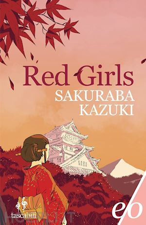 sakuraba kazuki - red girls. la leggenda della famiglia akakuchiba