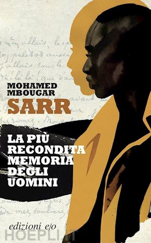 sarr mohamed mbougar - la piu' recondita memoria degli uomini