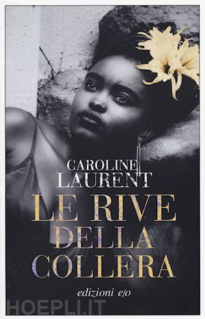 laurent caroline - le rive della collera