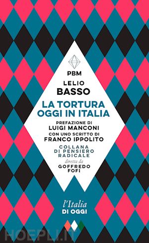 basso lelio - la tortura oggi in italia