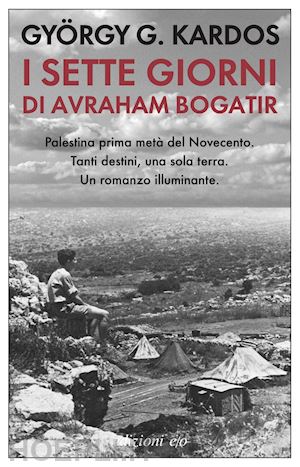 kardos gyorgy g.; todeschi negri l. (curatore) - i sette giorni di avraham bogatir