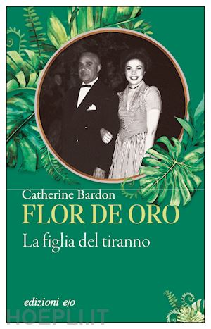 bardon catherine - flor de oro. la figlia del tiranno