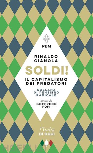 gianola rinaldo - soldi! il capitalismo dei predatori