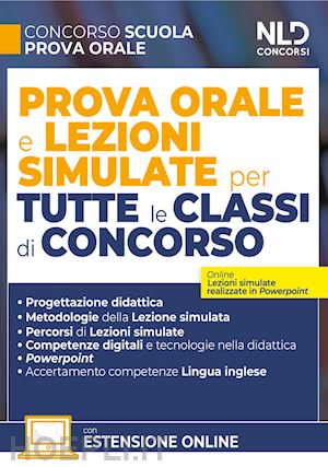 aa.vv. - concorso scuola. prova orale e lezioni simulate per tutte le classi di concorso.