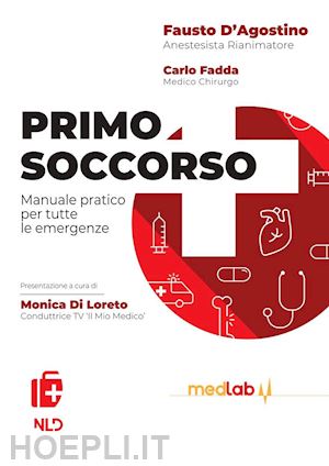 d'agostino fausto, fadda carlo - primo soccorso - manuale pratico per tutte le emergenze