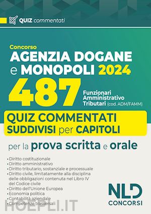 aa.vv. - concorso 487 posti agenzia delle dogane - profilo adm/famm