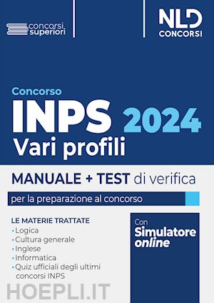 aa.vv. - concorso inps 2024 vari profili. manuale + test di verifica per la preparazione