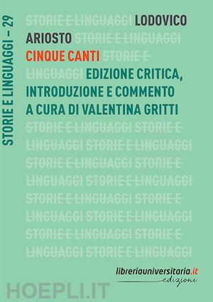 ariosto ludovico; gritti v. (curatore) - cinque canti. ediz. critica