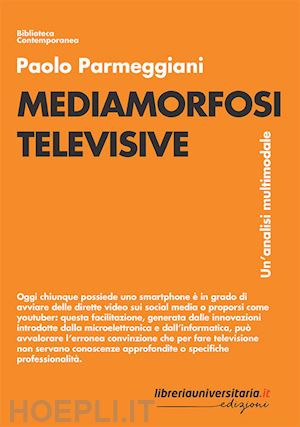 parmeggiani paolo - mediamorfosi televisive. un'analisi multimodale