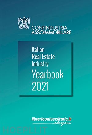 confindustria assoimmobiliare(curatore) - italian real estate industry yearbook 2021. ediz. italiana e inglese