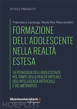 lavanga francesco; mancaniello maria rita - formazione dell'adolescente nella realta' estesa. la pedagogia dell'adolescenza