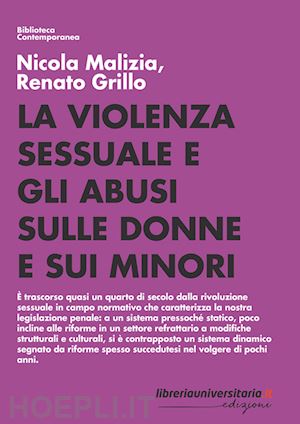 malizia nicola; grillo renato - violenza sessuale e gli abusi sulle donne e sui minori. dai profili dinamici di