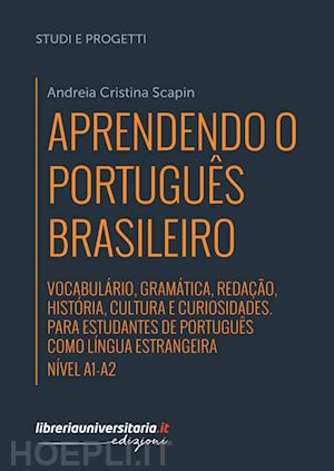 scapin andreia cristina - aprendendo o portugues brasileiro. manuale di portoghese brasiliano. a1-a2. voca