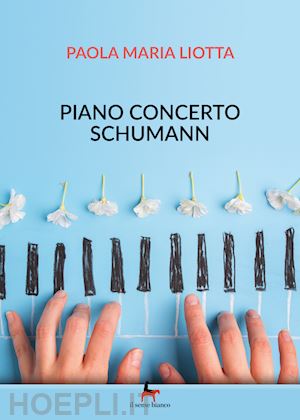 liotta paola maria - piano concerto schumann