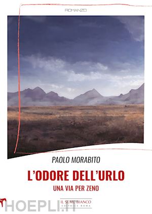 morabito paolo - l'odore dell'urlo. una via per zeno