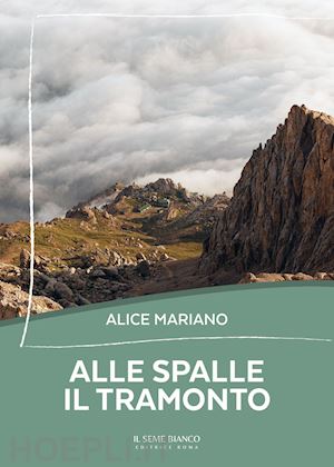 mariano alice - alle spalle il tramonto