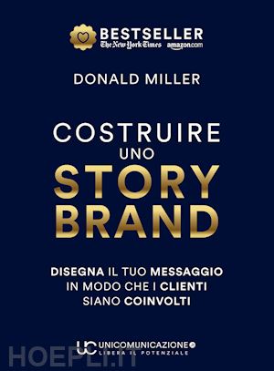 miller donald - costruire uno storybrand