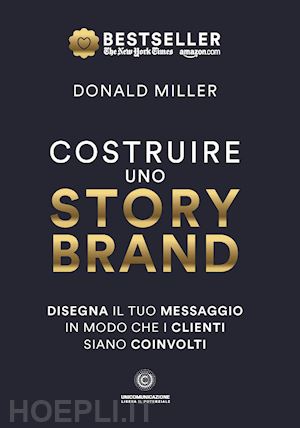 miller donald - costruire uno storybrand