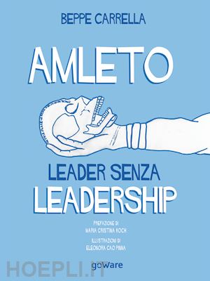 carrella beppe - amleto. leader senza leadership