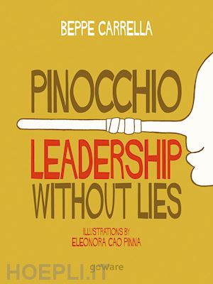 carrella beppe - pinocchio. leadership without lies