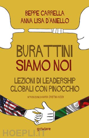 carrella beppe; d'aniello anna lisa - burattini siamo noi. lezioni di leadership globali con pinocchio